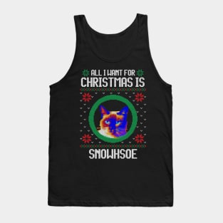 All I Want for Christmas is Snowshoe - Christmas Gift for Cat Lover Tank Top